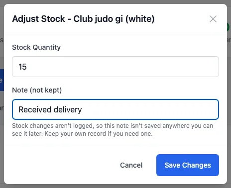 Adjust Stock - Club judo gi (white): Stock Quantity 15, Note (not kept) Received delivery with a line saying stock changes aren't logged, and Cancel and Save Changes