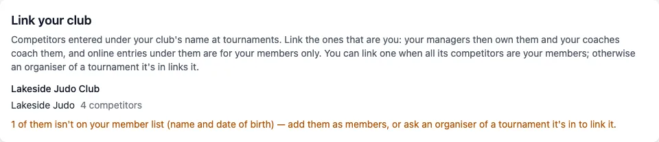 Link your club, for the manager of Lakeside Judo Club: Lakeside Judo, 4 competitors — 1 of them isn't on your member list (name and date of birth), add them as members or ask an organiser of a tournament it's in to link it