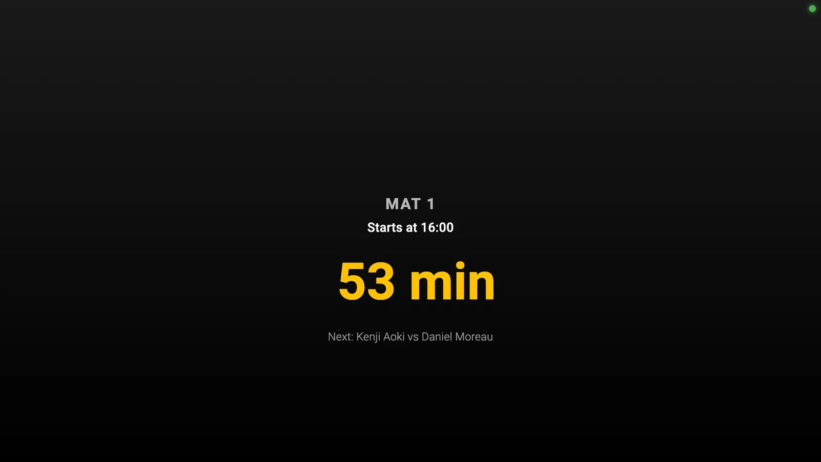 The hall's screen before the start: MAT 1 · Starts at 16:00, the time left and the first bout